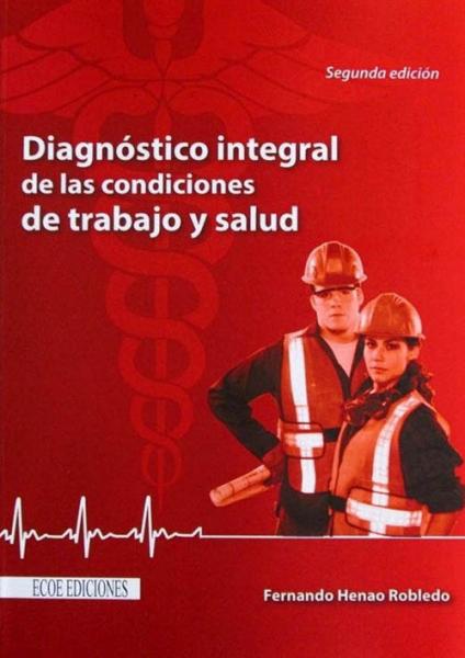 Diagnóstico integral de las condiciones de trabajo y salud.