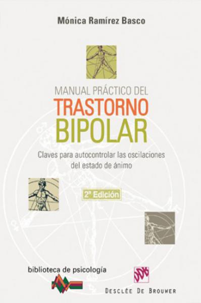 Manual práctico del trastorno bipolar. Claves para autocontrolar las oscilaciones del estado de ánimo.