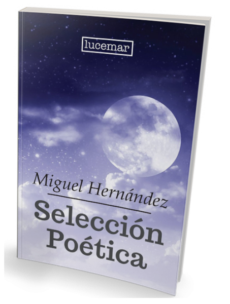 Selección Poética. Miguel Hernández.