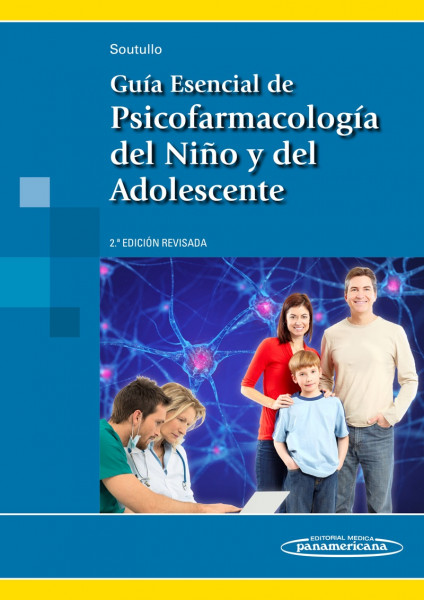 Guía Esencial de Psicofarmacología del Niño y del Adolescente.