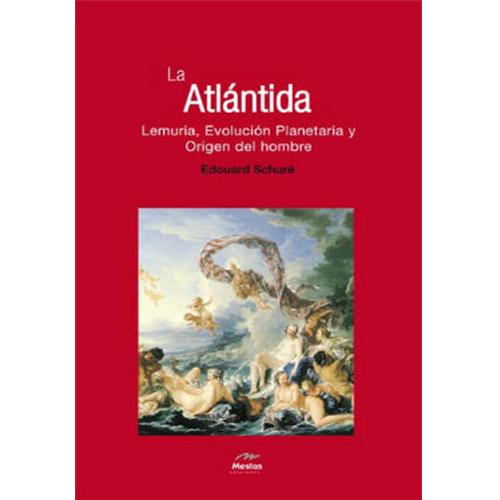 La Atlántida / Lemuria. Evolución planetaria y origen del hombre. 