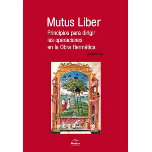 Mutus Liber. Principios para dirigir las operaciones en la Obra Hermética.