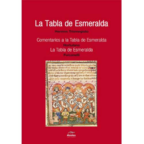 La tabla de esmeralda. Comentarios a la tabla de esmeralda.