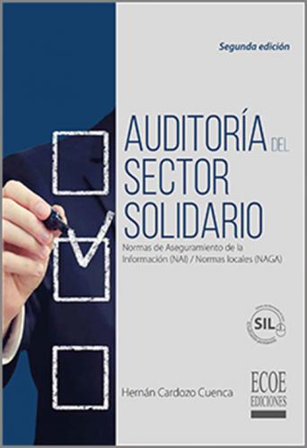 Auditoría del sector solidario Normas de Aseguramiento de la Información (NAI) / Normas Locales (NAGA).
