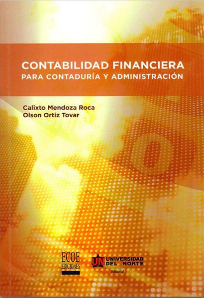 Contabilidad financiera para Contaduría y Administración (Bajo NIIF para pymes).
