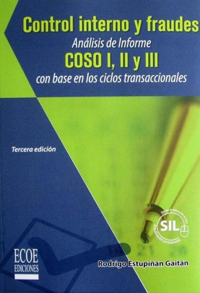 Control interno y fraudes. Análisis de informe COSO I, II y III con base en los ciclos transaccionales.