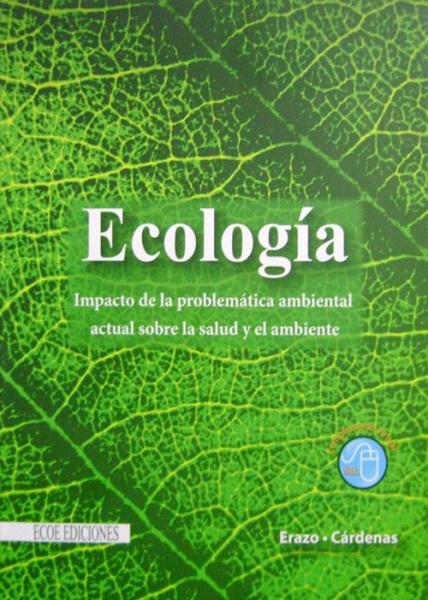 Ecología. Impacto de la problemática ambiental actual sobre la salud y el ambiente.