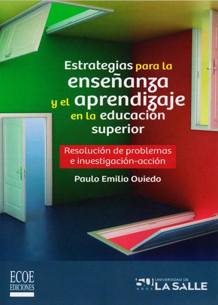 Estrategias para la enseñanza y el aprendizaje en la educación superior. Resolución de problemas e investigación-acción.