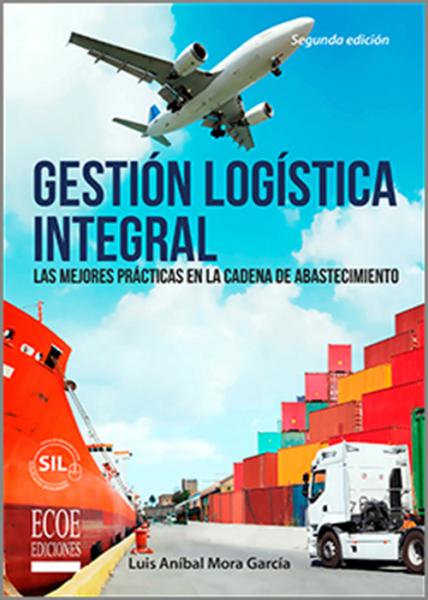 Gestión logística integral. Las mejores prácticas en la cadena de abastecimiento.