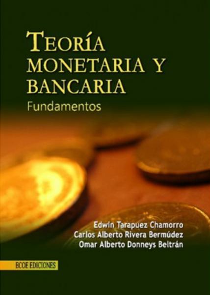 Teoría monetaria y bancaria fundamentos.
