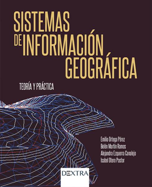 Sistemas de información geográfica. Teoría y práctica. 