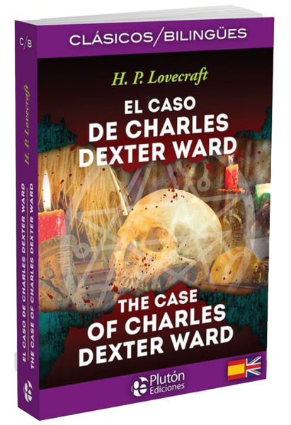 El caso de Charles Dexter Ward / The case of Charles Dexter Ward.