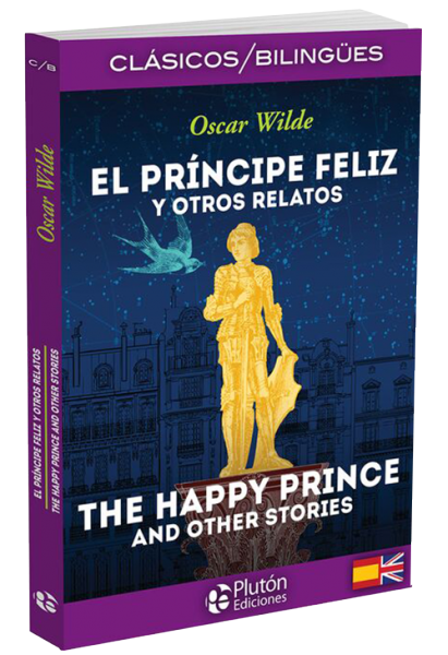 El Príncipe Feliz y Otros Relatos / The Happy Prince and other stories.