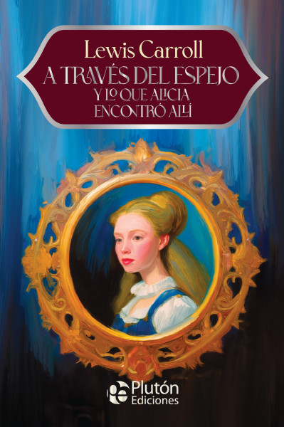 A través del espejo y lo que Alicia encontró allí 