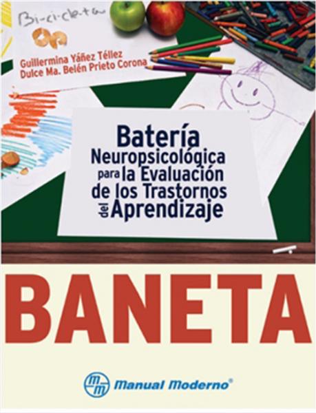 BANETA - Batería Neuropsicológica para la Evaluación de los Trastornos del Aprendizaje.