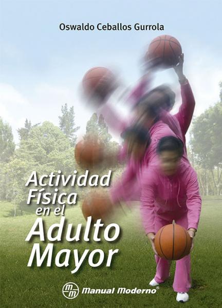 Actividad física en el adulto mayor. 