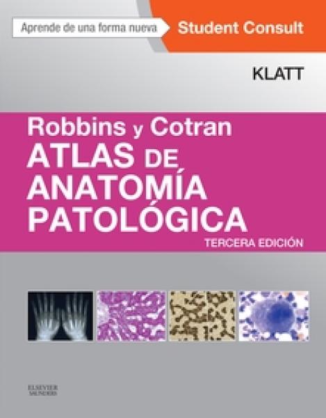 Robbins y Cotran. Atlas de anatomía patológica