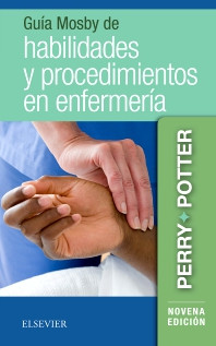 Guía Mosby de habilidades y procedimientos en enfermería