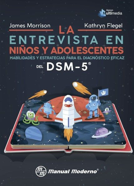 La entrevista en niños y adolescentes Habilidades y estrategias para el diagnóstico eficaz del DSM-5®