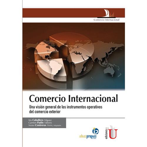 Comercio Internacional. Una visión general de los instrumentos operativos del comercio exterior.