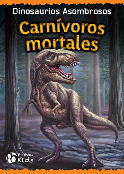 Carnivoris Mortales: Dinosaurios Asombrosos