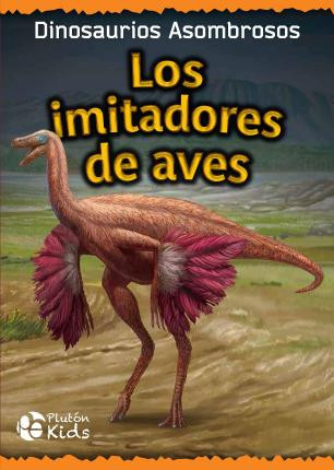 Los imitadores de aves: Dinosaurios Asombrosos