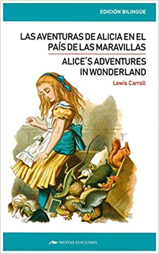 Alice´s adventures in wonderland / Las aventuras de Alicia en el país de las maravillas 