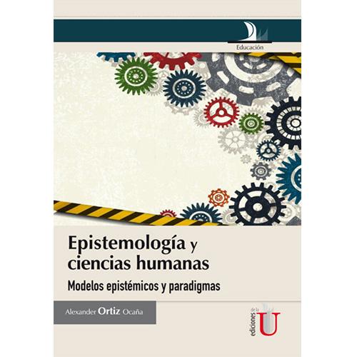 Epistemología y ciencias humanas. Modelos epistémicos y paradigmas.