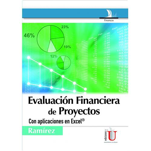 Evaluación financiera de proyectos. Con aplicaciones en Excel.