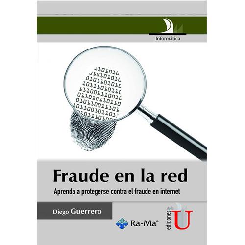 Fraude en la red. Aprenda a protegerse contra el fraude en internet.