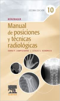 Manual de Posiciones y Técnicas Radiológicas. Bontrager