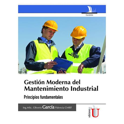 Gestión moderna del mantenimiento industrial.