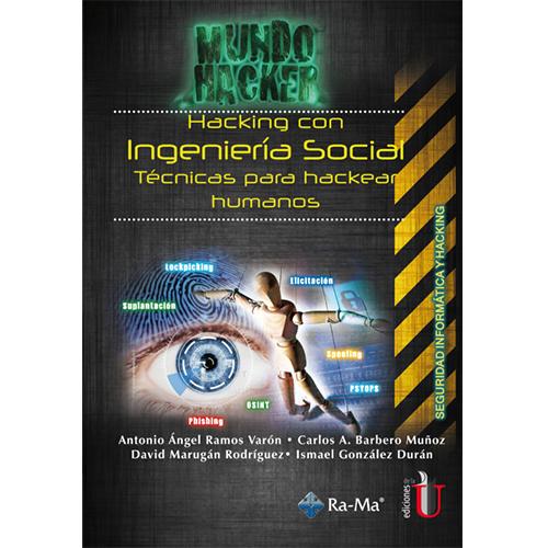 Hacking con Ingeniería Social, técnicas para hackear humanos.