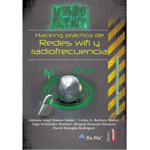 Hacking práctico de redes Wifi y radiofrecuencia.