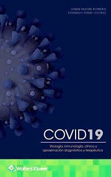 Covid-19. Virología, inmunología, clínica y aproximación Diagnostica y terapéutica