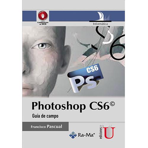 Photoshop CS6. Guía de campo.