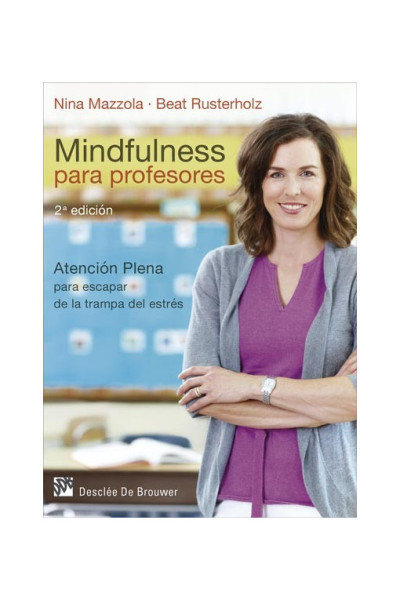 Mindfulness para profesores Atención plena para escapar de la trampa del estrés