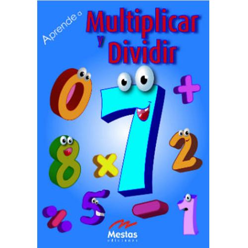 Aprende a multiplicar y dividir.